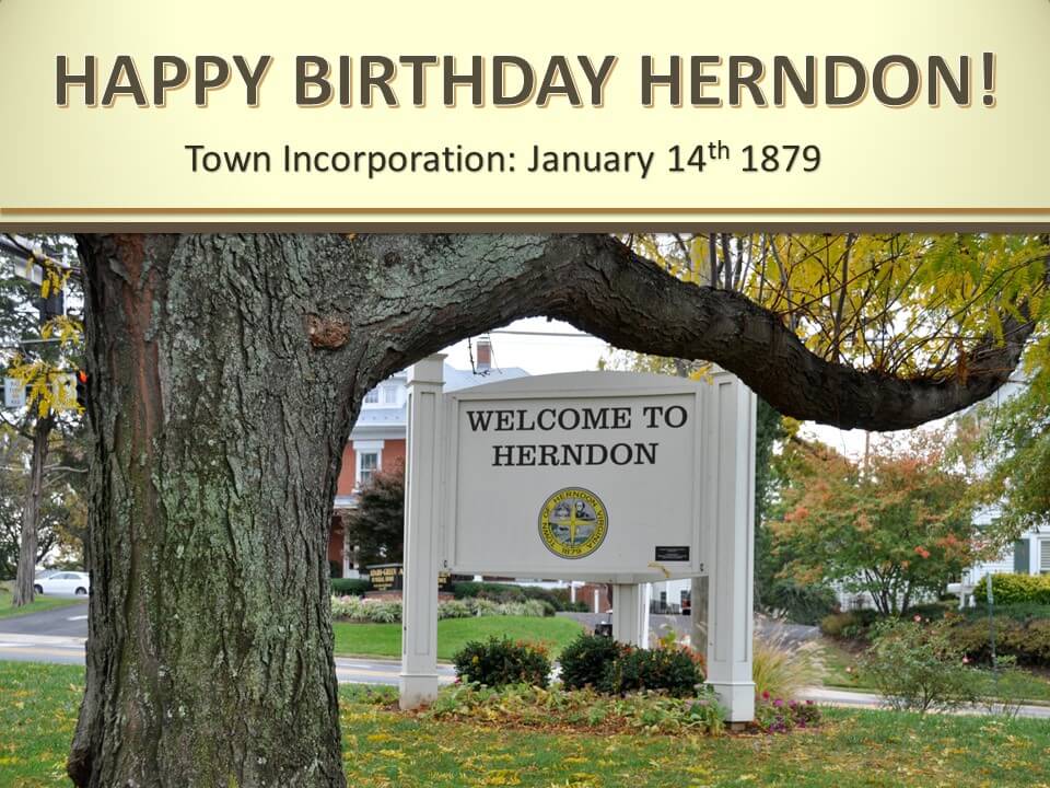 Happy Birthday Herndon! Town Incorporation: January 14th 1879