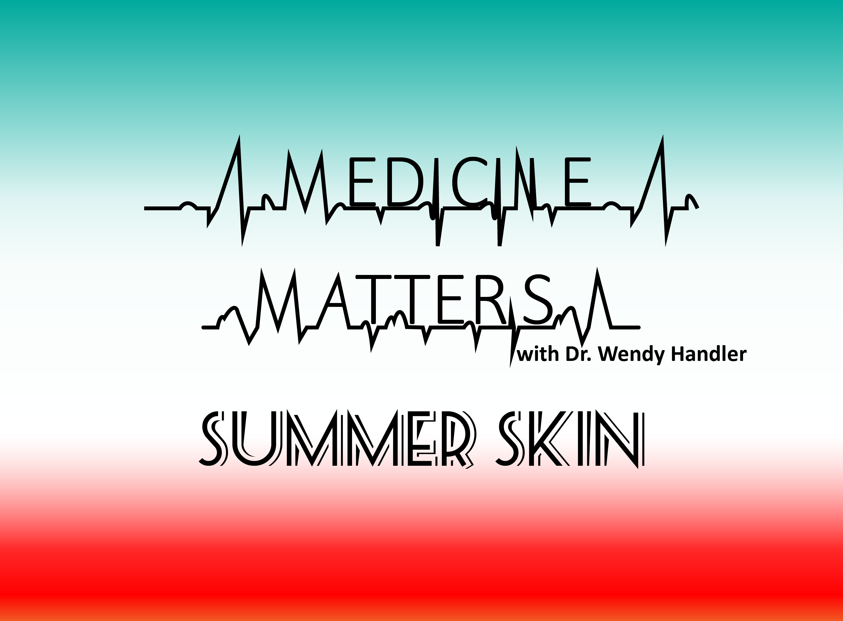 Medicine Matters Summer Skin